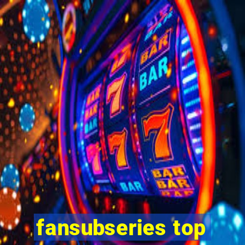 fansubseries top